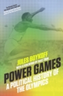 Image for Power games  : a political history of the Olympics