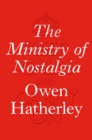Image for The ministry of nostalgia
