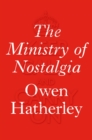 Image for The Ministry of Nostalgia: Consuming Austerity