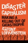 Image for Disaster capitalism: making a killing out of a catastrophe