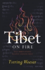 Image for Tibet on fire: self-immolations against Chinese rule