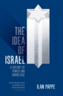 Image for The idea of Israel  : a history of power and knowledge