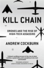 Image for Kill chain  : drones and the rise of high-tech assassins