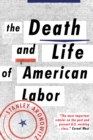 Image for The death and life of American labor  : toward a new workers&#39; movement