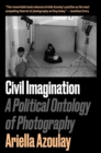 Image for Civil imagination: a political ontology of photography