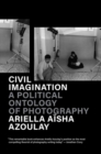 Image for Civil imagination  : a political ontology of photography
