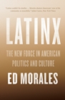 Image for Latinx: the new force in American politics and culture