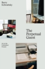 Image for Perpetual Guest: Art in the Unfinished Present