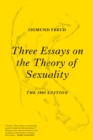 Image for Three essays on the theory of sexuality: the 1905 edition