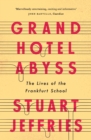 Image for Grand Hotel Abyss: the lives of the Frankfurt School