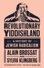 Image for Revolutionary Yiddishland  : a history of Jewish radicalism