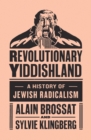 Image for Revolutionary Yiddishland: a history of Jewish radicalism