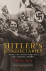 Image for Hitler&#39;s beneficiaries: plunder, racial war, and the Nazi welfare state