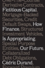 Image for Fictitious capital  : how finance is appropriating our future