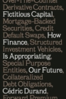 Image for Fictitious capital: how finance is appropriating our future