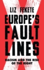 Image for Europe&#39;s fault lines  : racism and the rise of the right