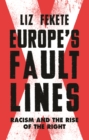 Image for Europe&#39;s fault lines: racism and the rise of the right