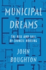 Image for Municipal dreams: the rise and fall of council housing