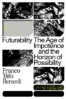 Image for Futurability  : the age of impotence and the horizon of possibility