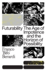 Image for Futurability  : the age of impotence and the horizon of possibility