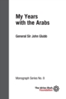 Image for My Years with the Arabs : ISF Monograph 8