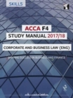 Image for ACCA F4 Corporate and Business Law (ENG) Study Manual : For Exams from 1st September 2017 until 31st August 2018