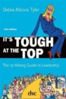 Image for It&#39;s tough at the top  : the no-fibbing guide to leadership