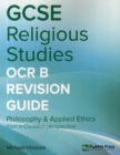 Image for GCSE Religious Studies OCR B (J621, J121) : Philosophy &amp; Applied Ethics from a Christian Perspective
