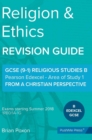 Image for Religion &amp; Ethics : Area of Study 1: From a Christian Perspective: GCSE Edexcel Religious Studies B (9-1)