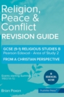 Image for Religion, Peace &amp; Conflict : Area of Study 2: From a Christian Perspective: GCSE Edexcel Religious Studies B (9-1)