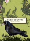 Image for Crow country  : a meditation on birds, landscape and nature