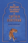 Image for The marvellous (but authentic) adventures of Captain Corcoran