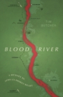 Image for Blood river  : a journey to Africa&#39;s broken heart