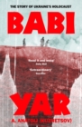 Image for Babi Yar  : the story of Ukraine&#39;s Holocaust