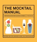 Image for The mocktail manual  : smoothies, energisers, presses, teas, and other non-alcoholic drinks