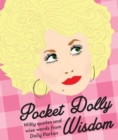 Image for Pocket Dolly Wisdom : Witty Quotes and Wise Words From Dolly Parton