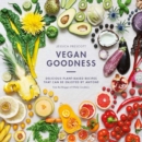 Image for Vegan goodness  : delicious plant based recipes that can be enjoyed by anyone