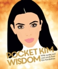 Image for Pocket Kim Wisdom : Witty Quotes and Wise Words From Kim Kardashian