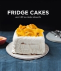 Image for Fridge cakes  : over 30 no-bake desserts