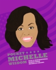 Image for Pocket Michelle Wisdom : Wise and Inspirational Words From Michelle Obama