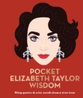 Image for Pocket Elizabeth Taylor Wisdom : Witty Quotes and Wise Words From a True Icon