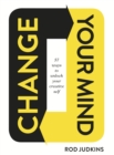 Image for Change your mind  : 57 ways to unlock your creative self