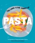 Image for The long &amp; the short of pasta  : a collection of treasured Italian dishes