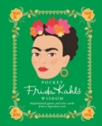 Image for Pocket Frida Kahlo wisdom  : inspirational quotes and wise words from a legendary icon