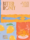Image for Bitter honey  : recipes and stories from the island of Sardinia