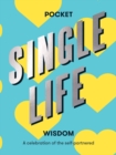 Image for Pocket single life wisdom  : a celebration of the self-partnered