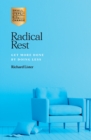 Image for Radical rest  : get more done by doing less