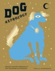 Image for Dog astrology  : decode your pet&#39;s personality with the power of the zodiac