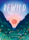 Image for Rewild your life  : 52 ways to reconnect with nature