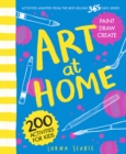 Image for Art at Home : 200 Activities for Kids